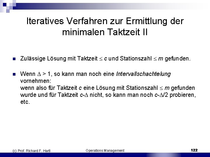 Iteratives Verfahren zur Ermittlung der minimalen Taktzeit II n Zulässige Lösung mit Taktzeit c