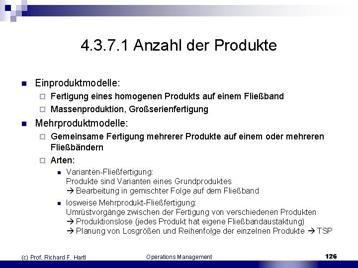 4. 3. 7. 1 Anzahl der Produkte n Einproduktmodelle: Fertigung eines homogenen Produkts auf