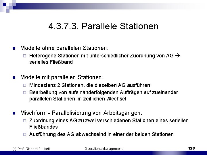 4. 3. 7. 3. Parallele Stationen n Modelle ohne parallelen Stationen: ¨ n Heterogene
