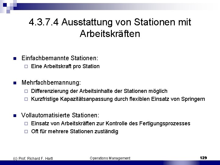 4. 3. 7. 4 Ausstattung von Stationen mit Arbeitskräften n Einfachbemannte Stationen: ¨ n