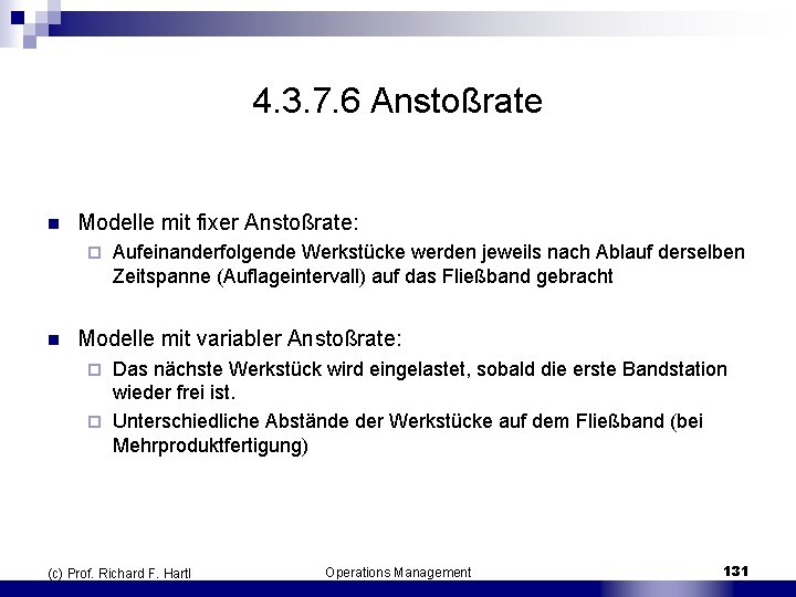 4. 3. 7. 6 Anstoßrate n Modelle mit fixer Anstoßrate: ¨ n Aufeinanderfolgende Werkstücke