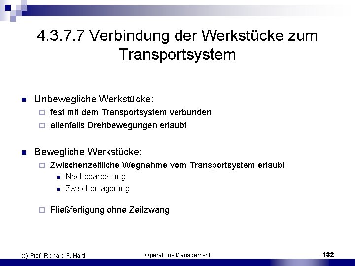 4. 3. 7. 7 Verbindung der Werkstücke zum Transportsystem n Unbewegliche Werkstücke: fest mit