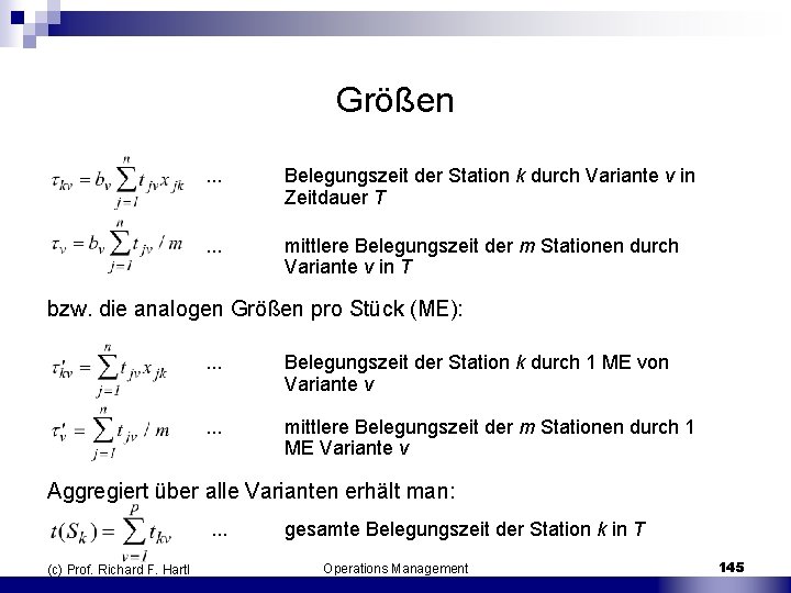 Größen. . . Belegungszeit der Station k durch Variante v in Zeitdauer T .