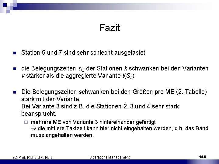 Fazit n Station 5 und 7 sind sehr schlecht ausgelastet n die Belegungszeiten kv