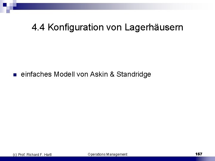 4. 4 Konfiguration von Lagerhäusern n einfaches Modell von Askin & Standridge (c) Prof.