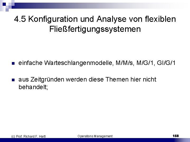 4. 5 Konfiguration und Analyse von flexiblen Fließfertigungssystemen n einfache Warteschlangenmodelle, M/M/s, M/G/1, GI/G/1