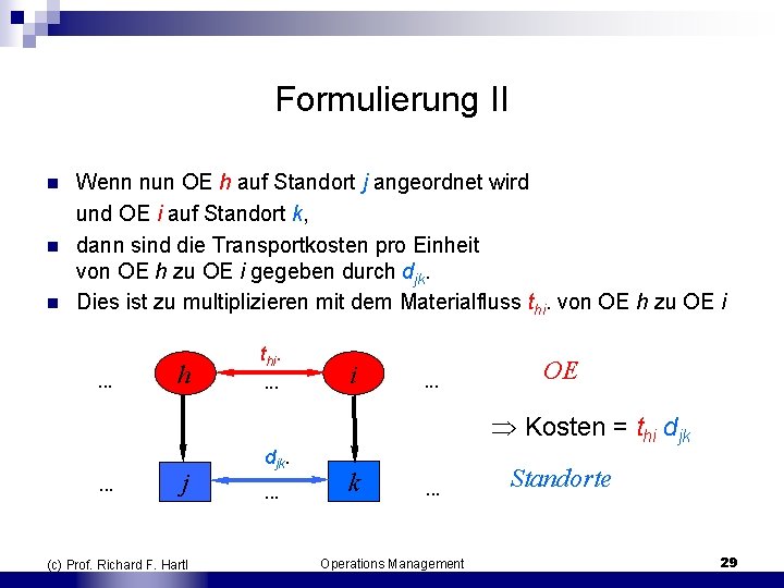 Formulierung II n n n Wenn nun OE h auf Standort j angeordnet wird