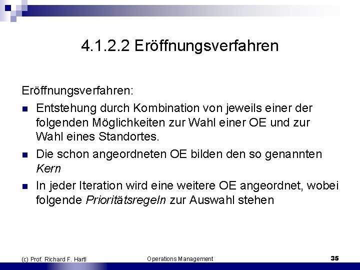 4. 1. 2. 2 Eröffnungsverfahren: n Entstehung durch Kombination von jeweils einer der folgenden