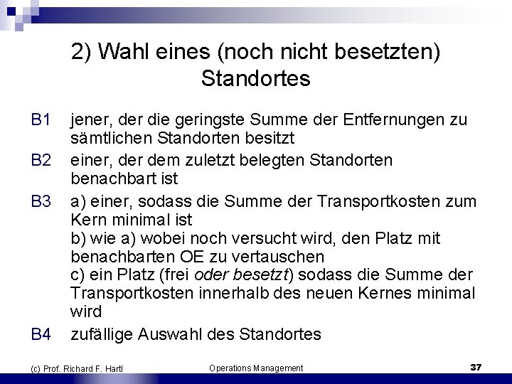 2) Wahl eines (noch nicht besetzten) Standortes B 1 B 2 B 3 B