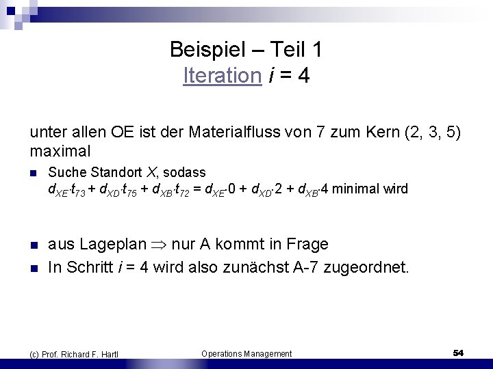 Beispiel – Teil 1 Iteration i = 4 unter allen OE ist der Materialfluss