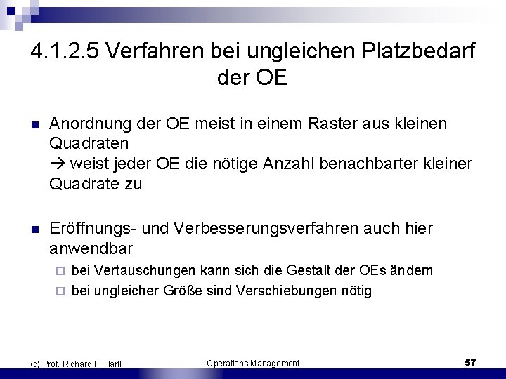 4. 1. 2. 5 Verfahren bei ungleichen Platzbedarf der OE n Anordnung der OE