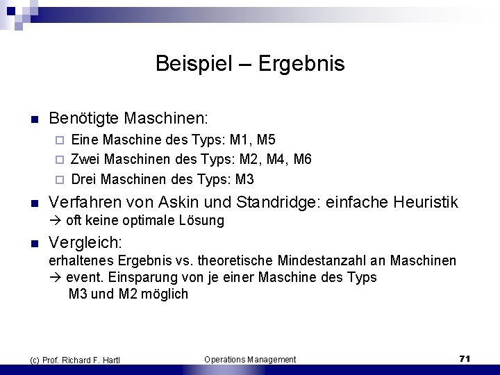 Beispiel – Ergebnis n Benötigte Maschinen: Eine Maschine des Typs: M 1, M 5