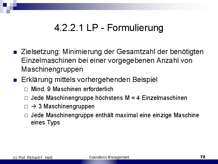 4. 2. 2. 1 LP Formulierung n n Zielsetzung: Minimierung der Gesamtzahl der benötigten