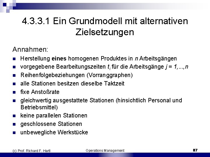 4. 3. 3. 1 Ein Grundmodell mit alternativen Zielsetzungen Annahmen: n n n n
