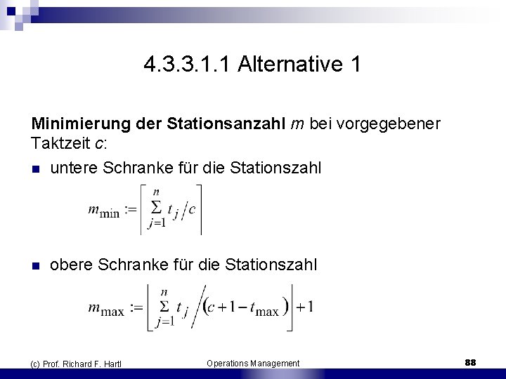 4. 3. 3. 1. 1 Alternative 1 Minimierung der Stationsanzahl m bei vorgegebener Taktzeit