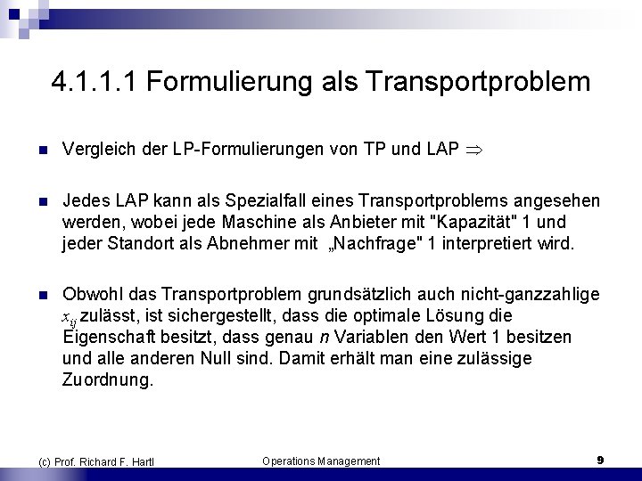 4. 1. 1. 1 Formulierung als Transportproblem n Vergleich der LP Formulierungen von TP