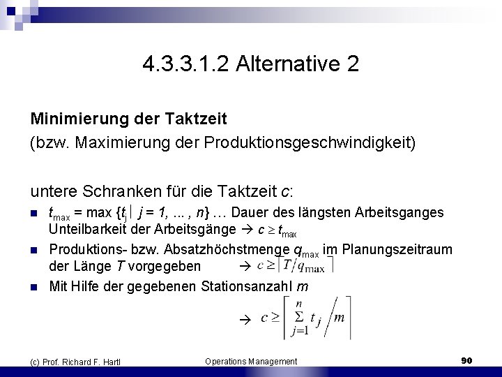 4. 3. 3. 1. 2 Alternative 2 Minimierung der Taktzeit (bzw. Maximierung der Produktionsgeschwindigkeit)