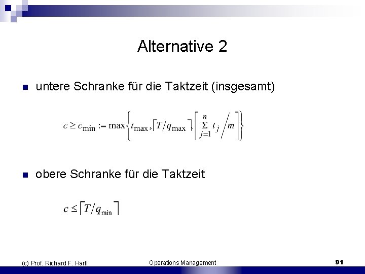 Alternative 2 n untere Schranke für die Taktzeit (insgesamt) n obere Schranke für die