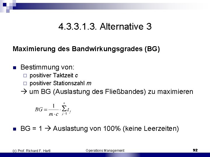 4. 3. 3. 1. 3. Alternative 3 Maximierung des Bandwirkungsgrades (BG) n Bestimmung von: