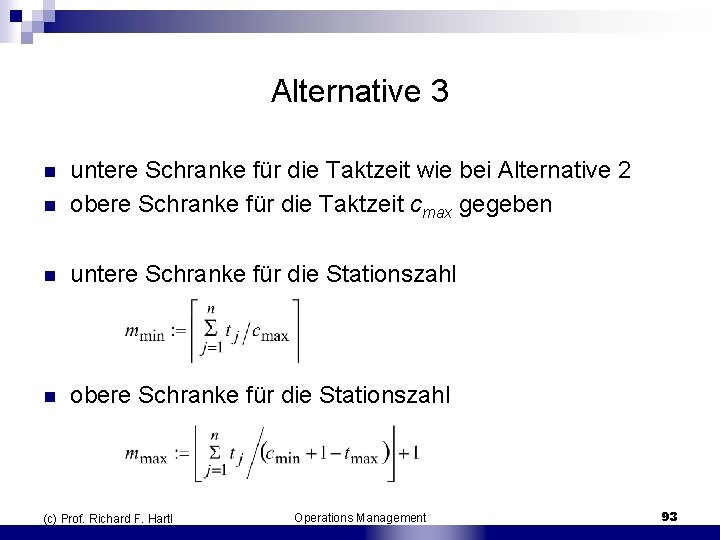 Alternative 3 n untere Schranke für die Taktzeit wie bei Alternative 2 obere Schranke