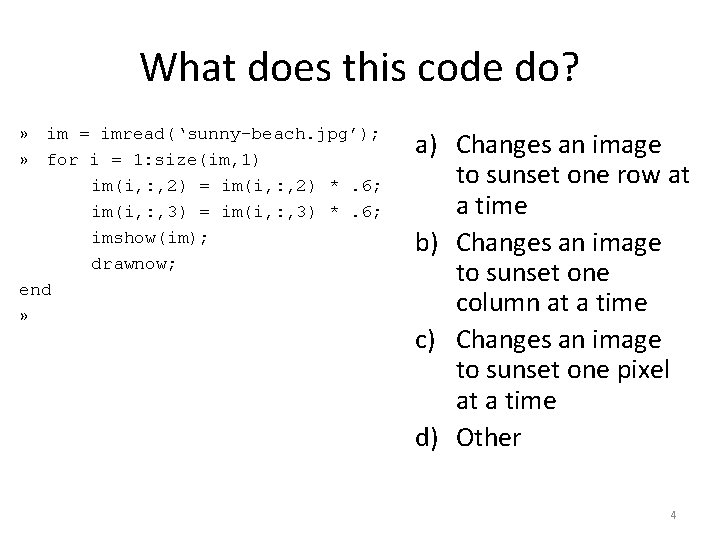 What does this code do? » im = imread(‘sunny-beach. jpg’); » for i =