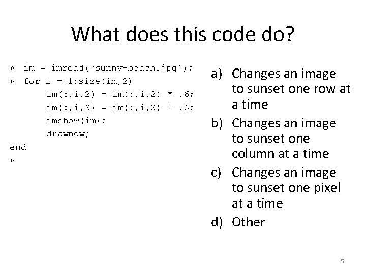 What does this code do? » im = imread(‘sunny-beach. jpg’); » for i =