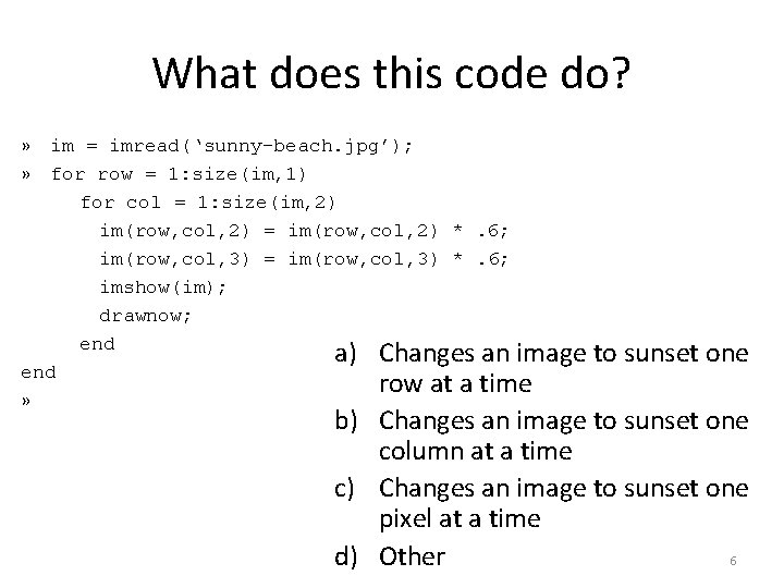 What does this code do? » im = imread(‘sunny-beach. jpg’); » for row =