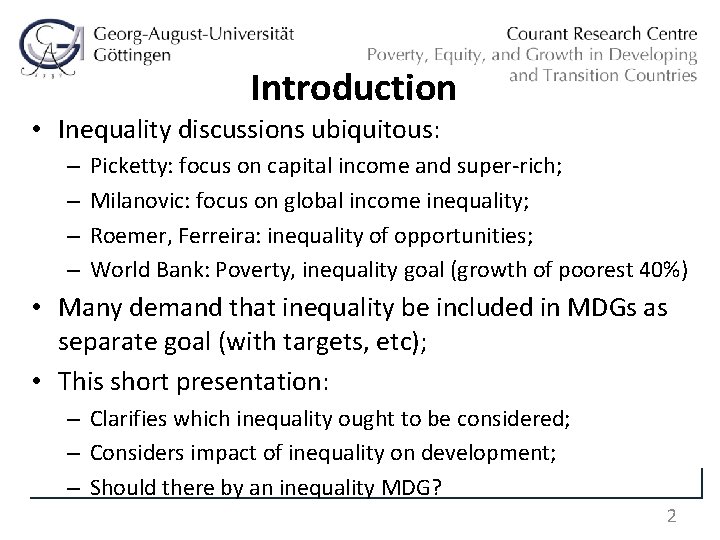 Introduction • Inequality discussions ubiquitous: – – Picketty: focus on capital income and super-rich; Introduction • Inequality discussions ubiquitous: – – Picketty: focus on capital income and super-rich;