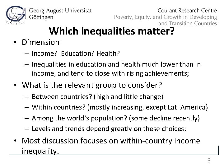 Which inequalities matter? • Dimension: – Income? Education? Health? – Inequalities in education and Which inequalities matter? • Dimension: – Income? Education? Health? – Inequalities in education and