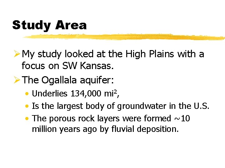 Study Area Ø My study looked at the High Plains with a focus on