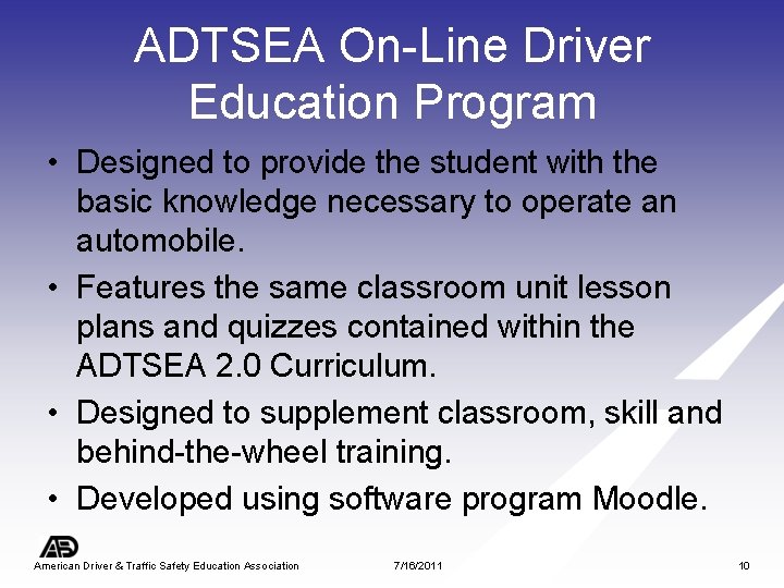 ADTSEA On-Line Driver Education Program • Designed to provide the student with the basic