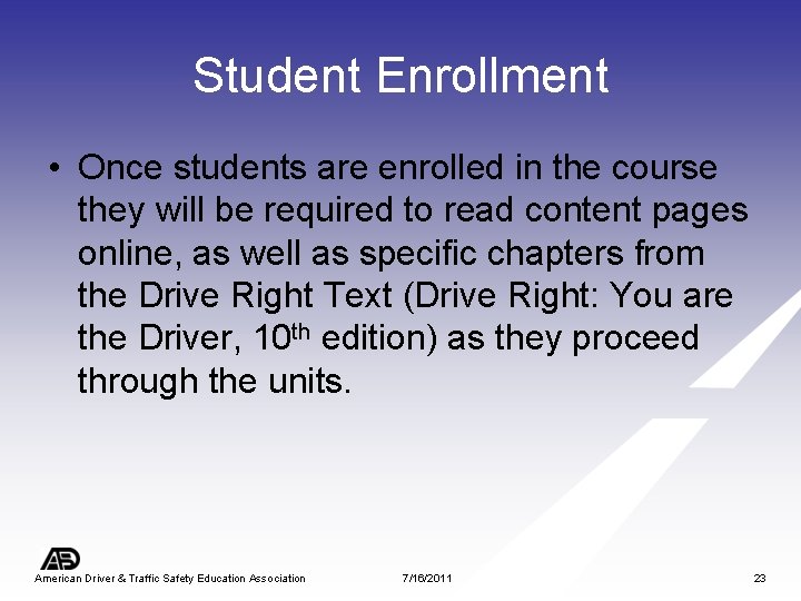 Student Enrollment • Once students are enrolled in the course they will be required