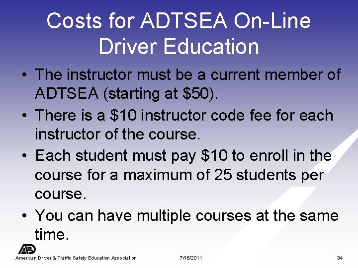 Costs for ADTSEA On-Line Driver Education • The instructor must be a current member