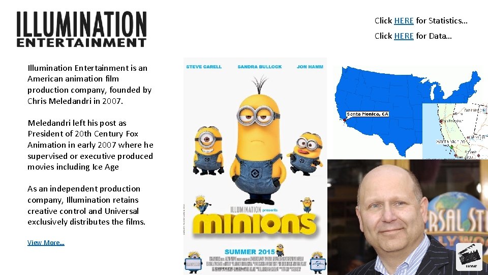 Click HERE for Statistics… Click HERE for Data… Illumination Entertainment is an American animation