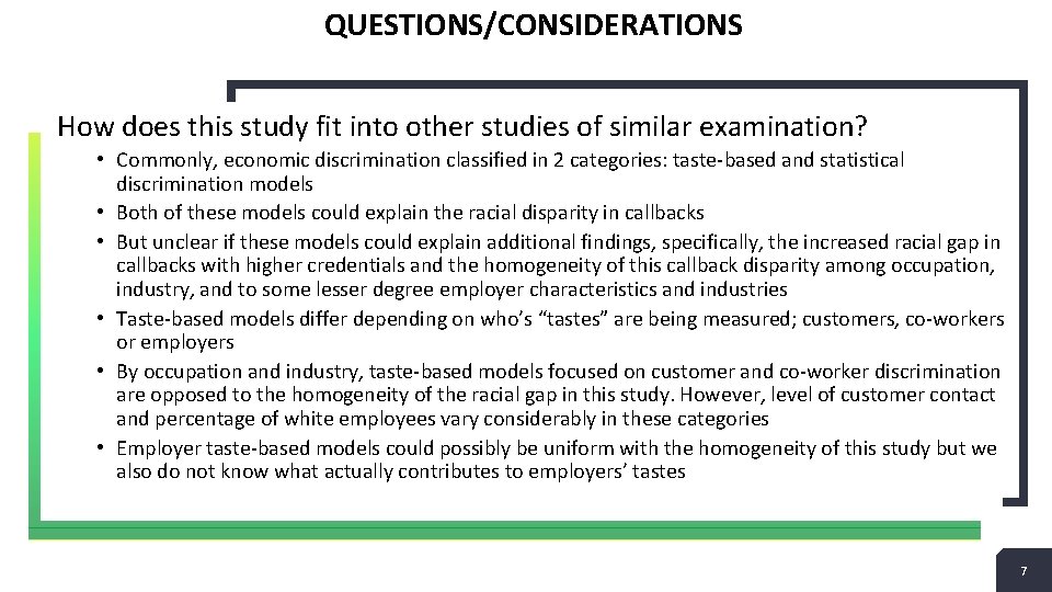 QUESTIONS/CONSIDERATIONS How does this study fit into other studies of similar examination? • Commonly,