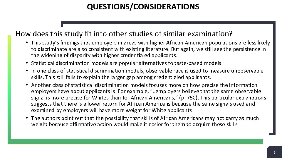 QUESTIONS/CONSIDERATIONS How does this study fit into other studies of similar examination? • This