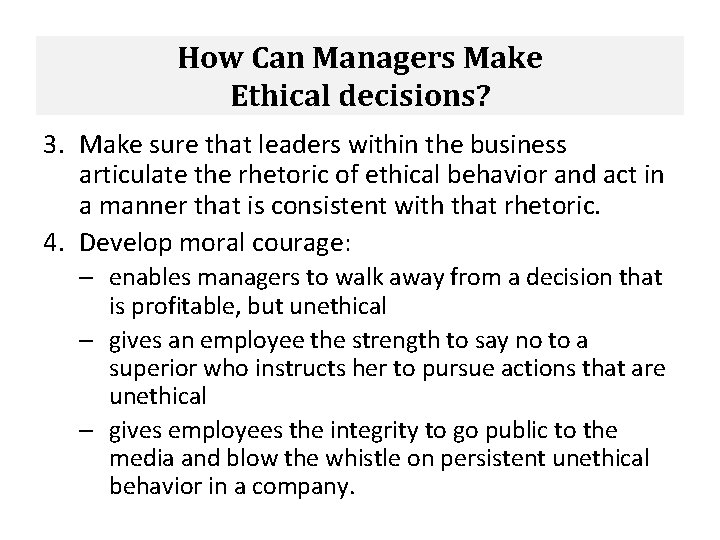 How Can Managers Make Ethical decisions? 3. Make sure that leaders within the business