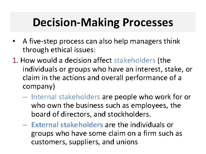 Decision-Making Processes • A five-step process can also help managers think through ethical issues: