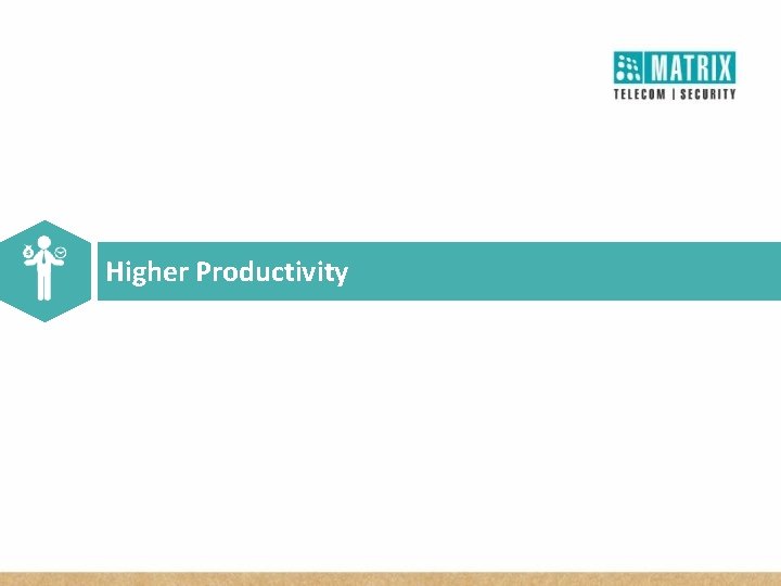 Higher Productivity Higher Productivity