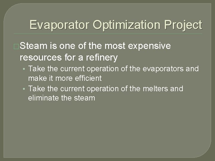 Evaporator Optimization Project �Steam is one of the most expensive resources for a refinery