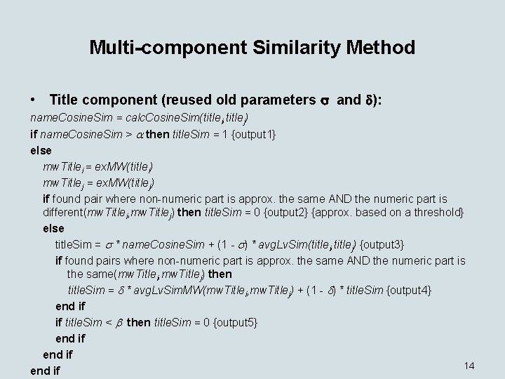 Multi-component Similarity Method • Title component (reused old parameters and ): name. Cosine. Sim