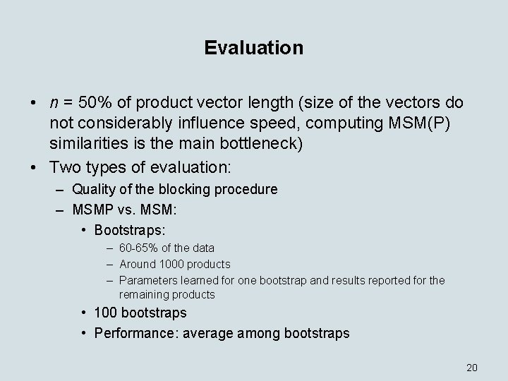 Evaluation • n = 50% of product vector length (size of the vectors do