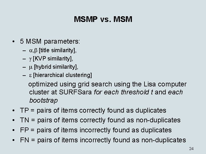 MSMP vs. MSM • 5 MSM parameters: – – • • , [title similarity],