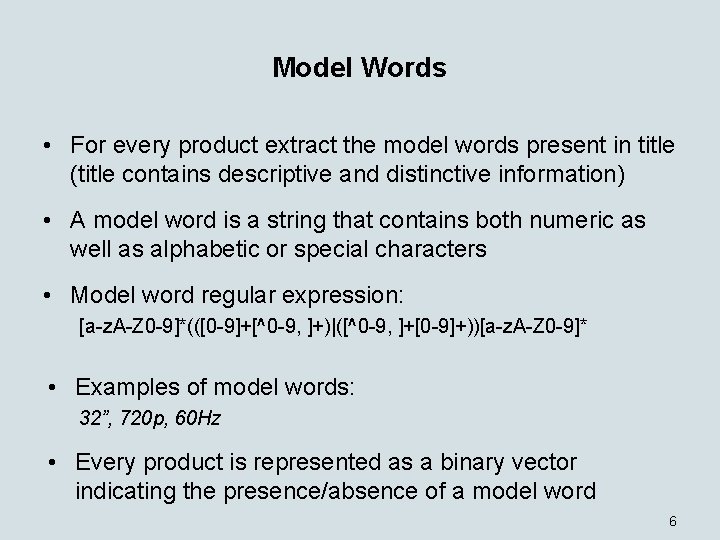 Model Words • For every product extract the model words present in title (title