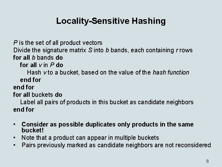 Locality-Sensitive Hashing P is the set of all product vectors Divide the signature matrix