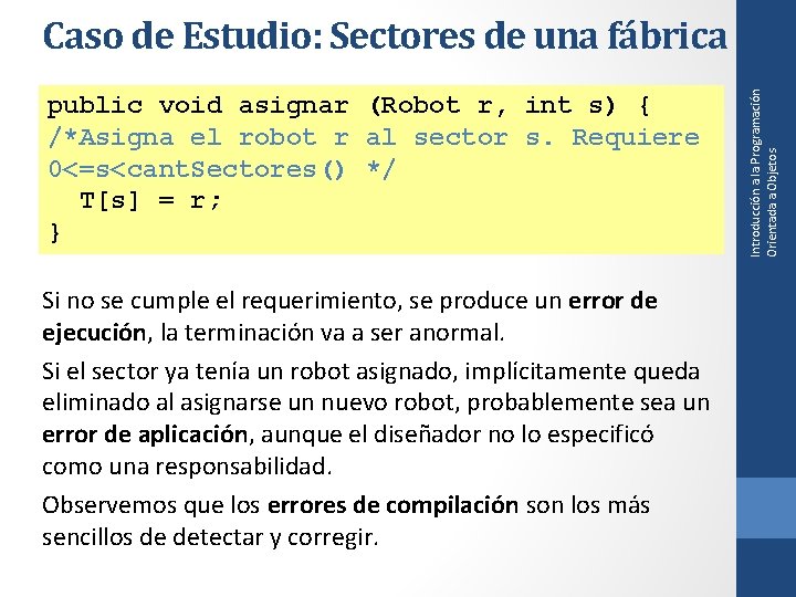 public void asignar (Robot r, int s) { /*Asigna el robot r al sector