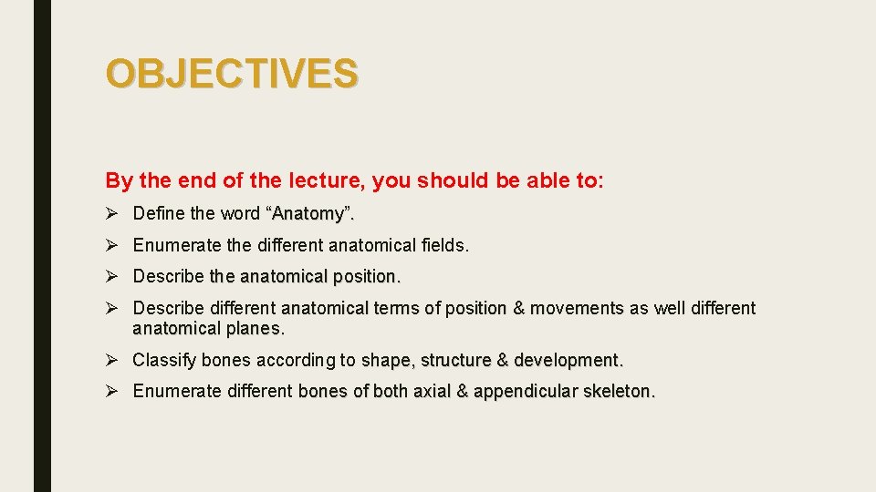 OBJECTIVES By the end of the lecture, you should be able to: Ø Define