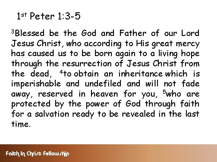 1 st Peter 1: 3 -5 3 Blessed be the God and Father of