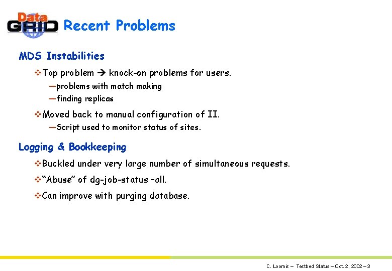 Recent Problems MDS Instabilities v. Top problem knock-on problems for users. —problems with match Recent Problems MDS Instabilities v. Top problem knock-on problems for users. —problems with match