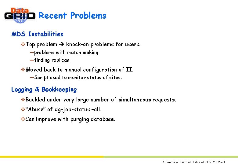 Recent Problems MDS Instabilities v. Top problem knock-on problems for users. —problems with match